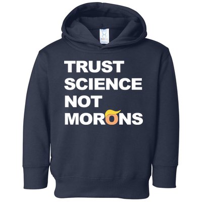 Trust Science Not Morons Toddler Hoodie