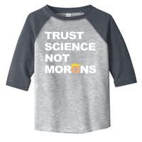 Trust Science Not Morons Toddler Fine Jersey T-Shirt