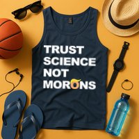 Trust Science Not Morons Tank Top