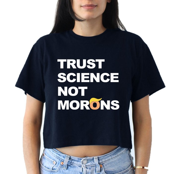 Trust Science Not Morons Crop Top