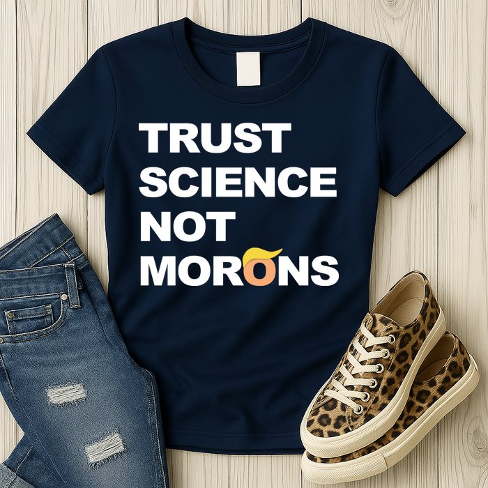 Trust Science Not Morons Womens T-Shirt