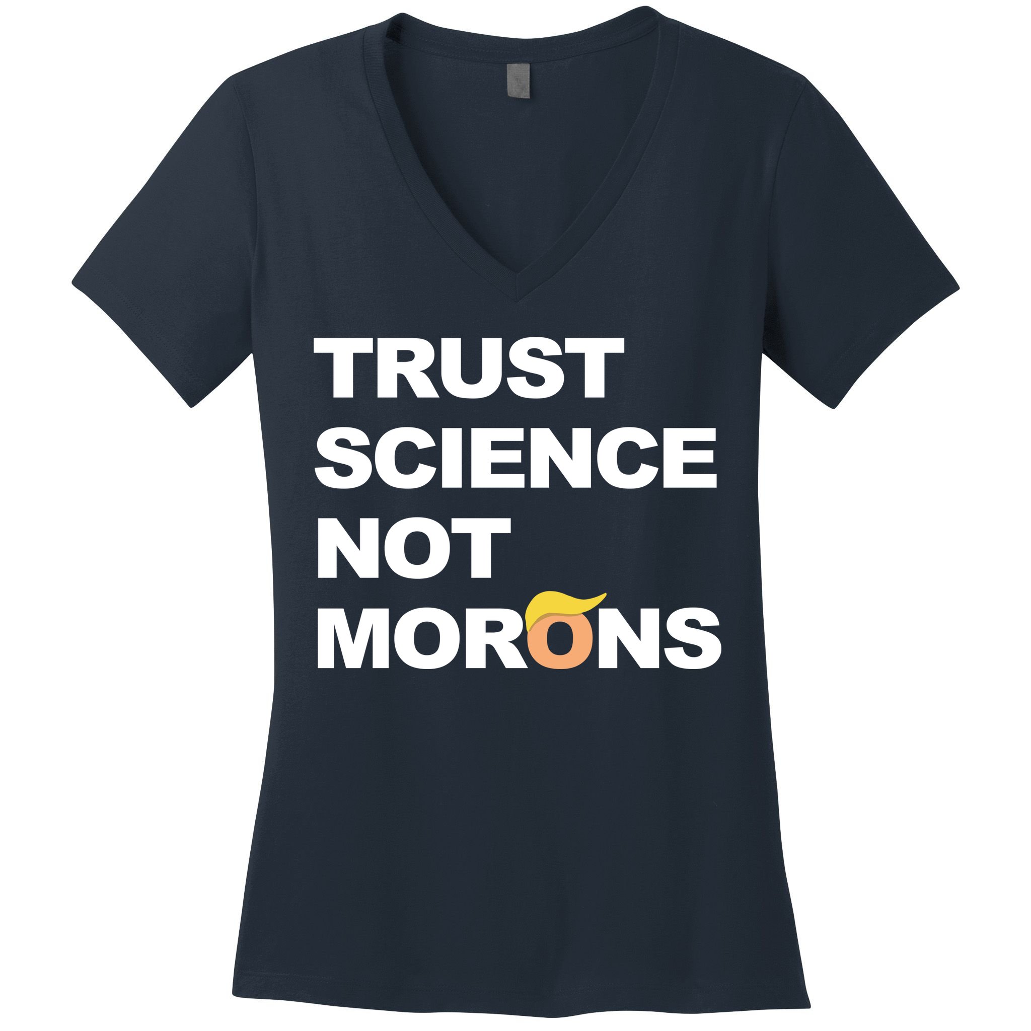 Trust Science Not Morons Women's V-Neck T-Shirt