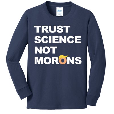 Trust Science Not Morons Kids Long Sleeve Shirt