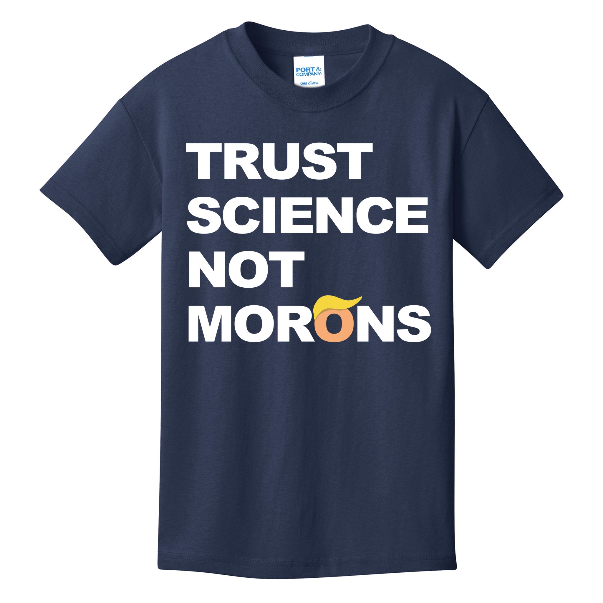 Trust Science Not Morons Kids T-Shirt