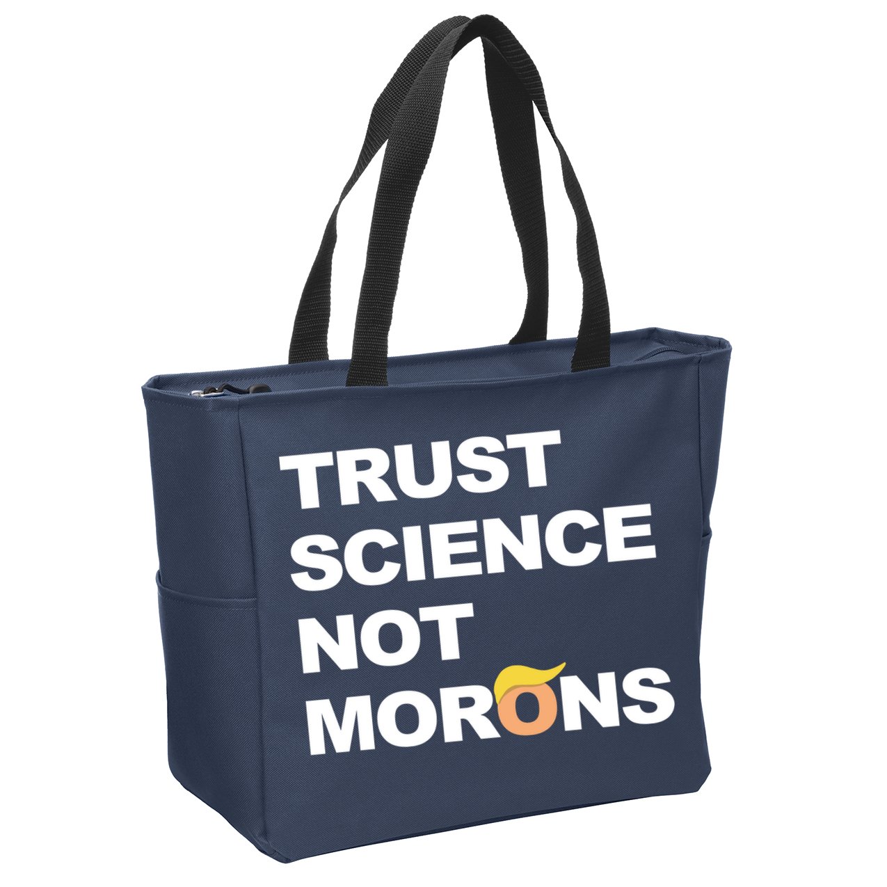 Trust Science Not Morons Zip Tote Bag