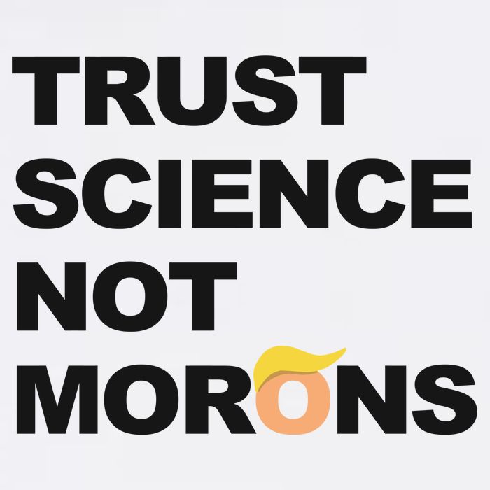 Trust Science Not Morons Garment-Dyed Sweatshirt