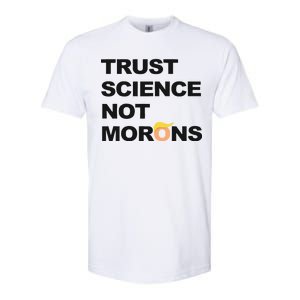 Trust Science Not Morons Softstyle CVC T-Shirt