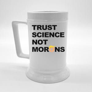 Trust Science Not Morons Beer Stein