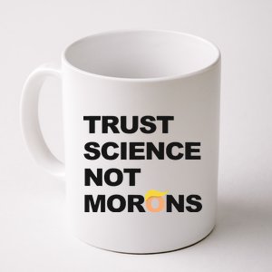 Trust Science Not Morons Coffee Mug