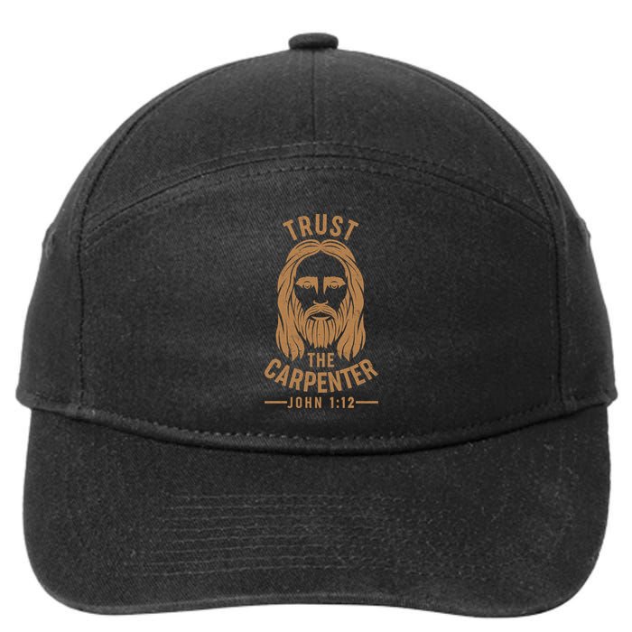 Trust The Carpenter Jesus Christ John 1:12 7-Panel Snapback Hat