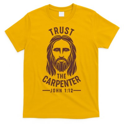Trust The Carpenter Jesus Christ John 1:12 T-Shirt