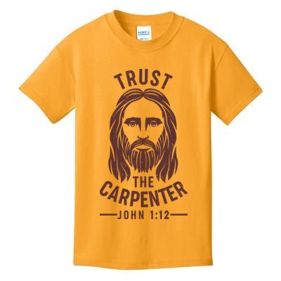 Trust The Carpenter Jesus Christ John 1:12 Kids T-Shirt