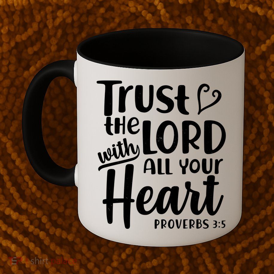 Trust The Lord With All Your Heart Proverbs 3:5 Mug