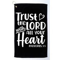 Trust The Lord With All Your Heart Proverbs 3:5 Golf Towel