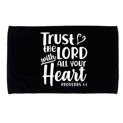 Trust The Lord With All Your Heart Proverbs 3:5 Microfiber Hand Towel