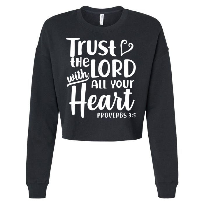 Trust The Lord With All Your Heart Proverbs 3:5 Cropped Pullover Crew