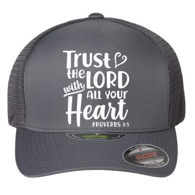 Trust The Lord With All Your Heart Proverbs 3:5 Flexfit Unipanel Trucker Cap