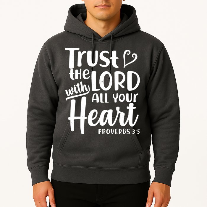 Trust The Lord With All Your Heart Proverbs 3:5 Hoodie