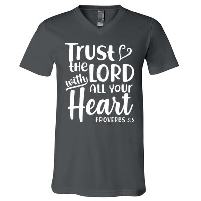 Trust The Lord With All Your Heart Proverbs 3:5 V-Neck T-Shirt