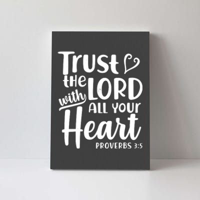 Trust The Lord With All Your Heart Proverbs 3:5 Canvas