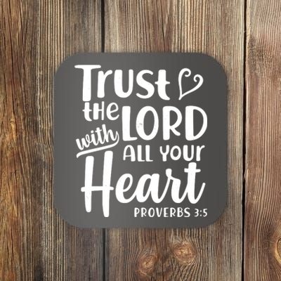 Trust The Lord With All Your Heart Proverbs 3:5 Coaster