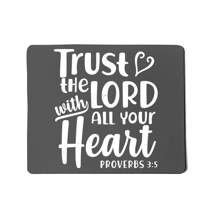 Trust The Lord With All Your Heart Proverbs 3:5 Mousepad