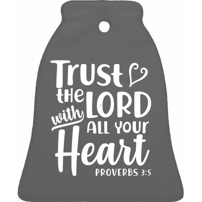 Trust The Lord With All Your Heart Proverbs 3:5 Ceramic Bell Ornament