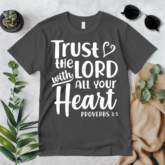 Trust The Lord With All Your Heart Proverbs 3:5 Premium T-Shirt