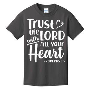 Trust The Lord With All Your Heart Proverbs 3:5 Kids T-Shirt