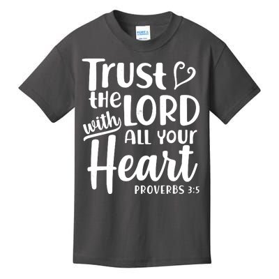 Trust The Lord With All Your Heart Proverbs 3:5 Kids T-Shirt