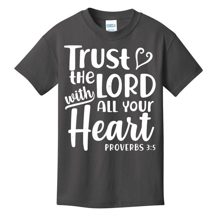 Trust The Lord With All Your Heart Proverbs 3:5 Kids T-Shirt