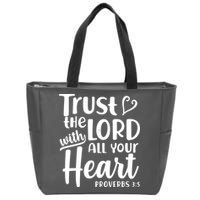 Trust The Lord With All Your Heart Proverbs 3:5 Zip Tote Bag