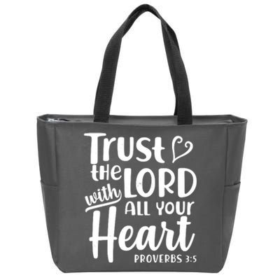 Trust The Lord With All Your Heart Proverbs 3:5 Zip Tote Bag