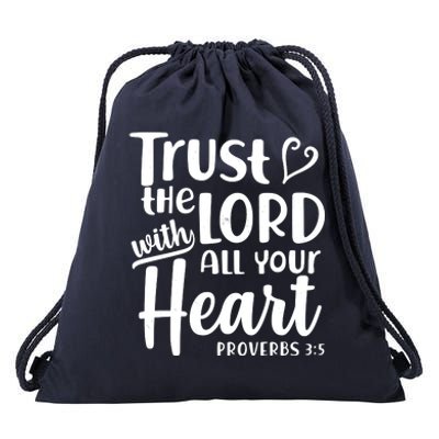 Trust The Lord With All Your Heart Proverbs 3:5 Drawstring Bag