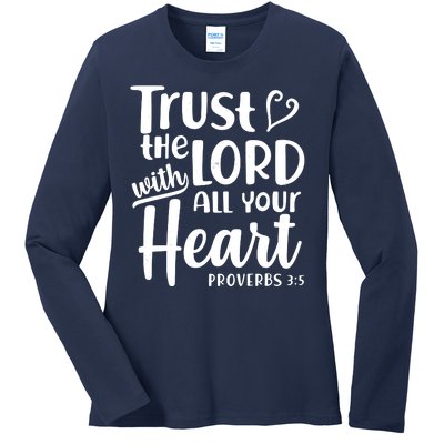 Trust The Lord With All Your Heart Proverbs 3:5 Ladies Long Sleeve Shirt