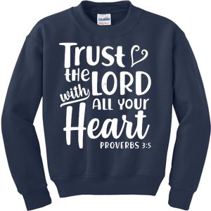 Trust The Lord With All Your Heart Proverbs 3:5 Kids Sweatshirt