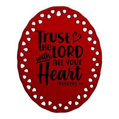 Trust The Lord With All Your Heart Proverbs 3:5 Ceramic Oval Ornament