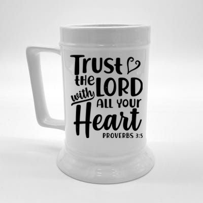 Trust The Lord With All Your Heart Proverbs 3:5 Beer Stein