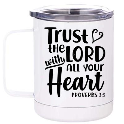 Trust The Lord With All Your Heart Proverbs 3:5 12 oz Stainless Steel Tumbler Cup