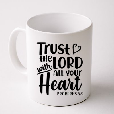 Trust The Lord With All Your Heart Proverbs 3:5 Coffee Mug