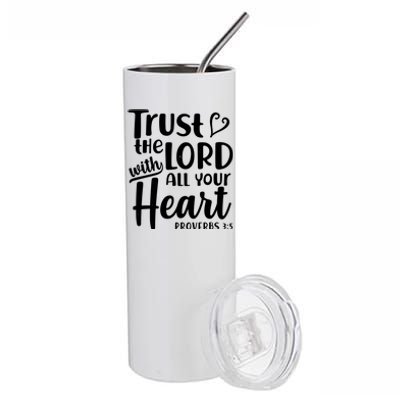 Trust The Lord With All Your Heart Proverbs 3:5 Stainless Steel Tumbler