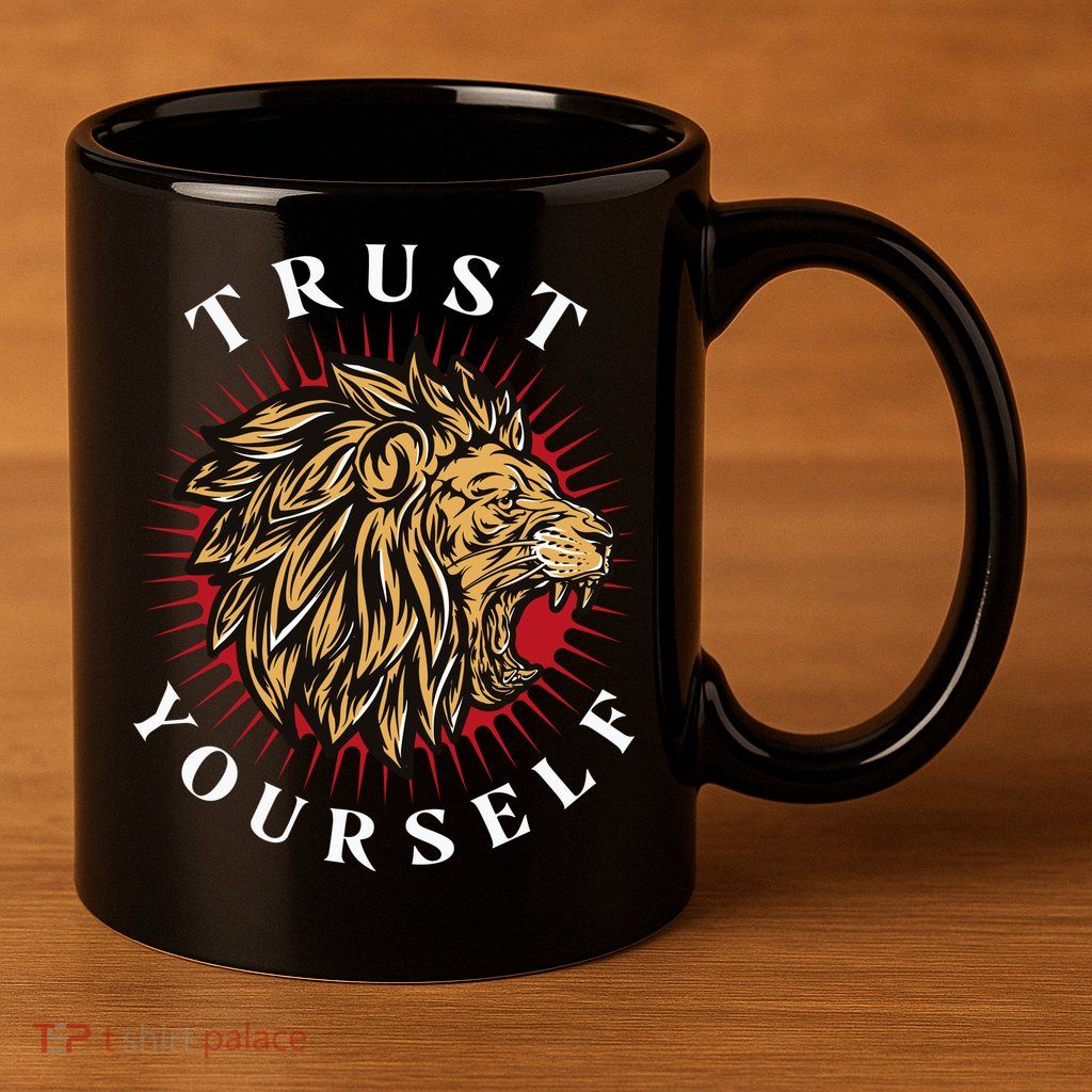 Trust Yourself Lion 11oz C Handle Ceramic Mug
