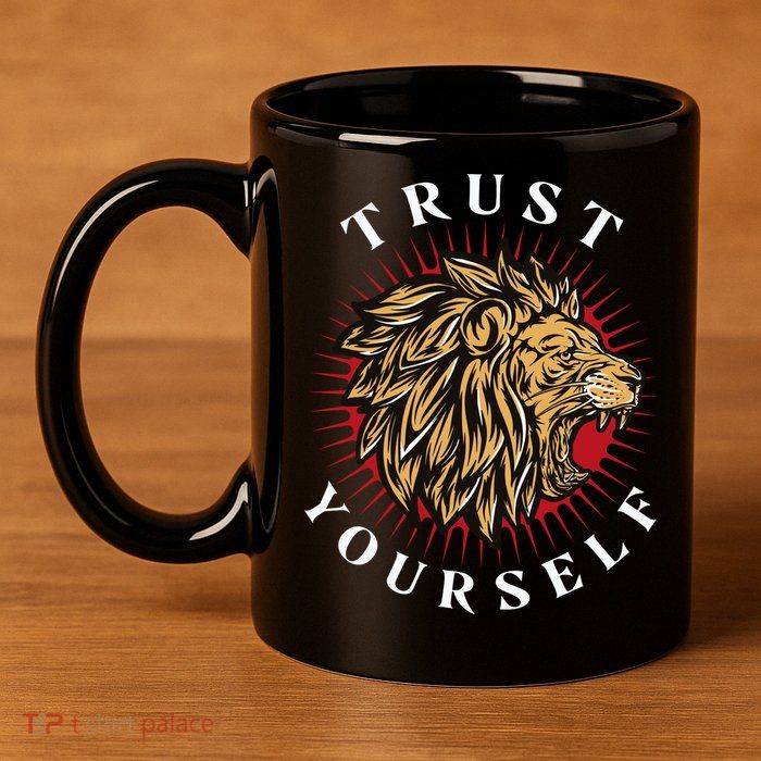 Trust Yourself Lion 11oz C Handle Ceramic Mug
