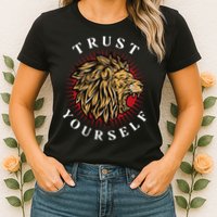 Trust Yourself Lion Womens T-Shirt
