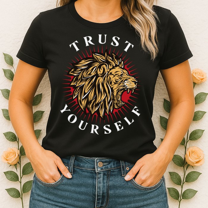 Trust Yourself Lion Womens T-Shirt