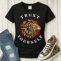 Trust Yourself Lion Womens T-Shirt