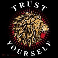 Trust Yourself Lion Womens T-Shirt