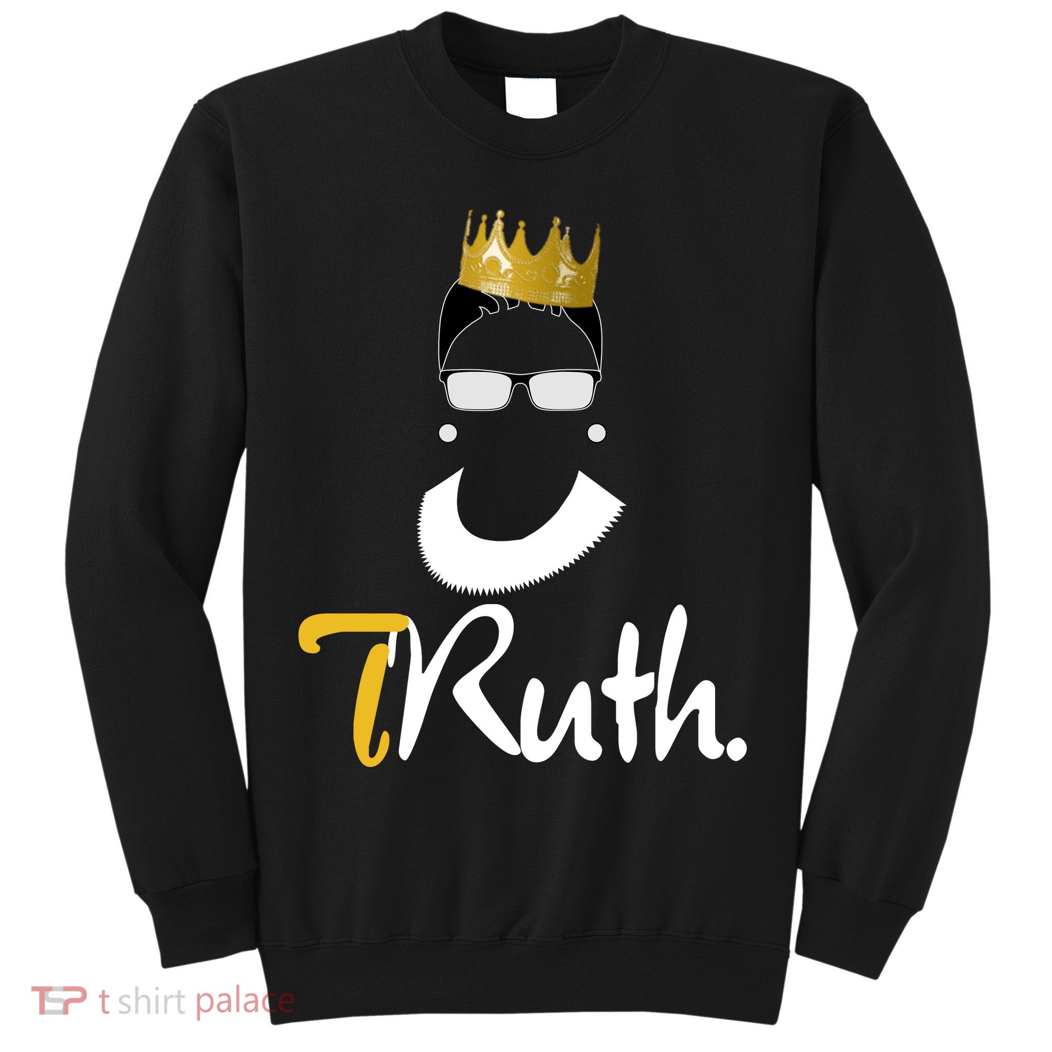 Truth RBG Ruth Ginsburg Sweatshirt