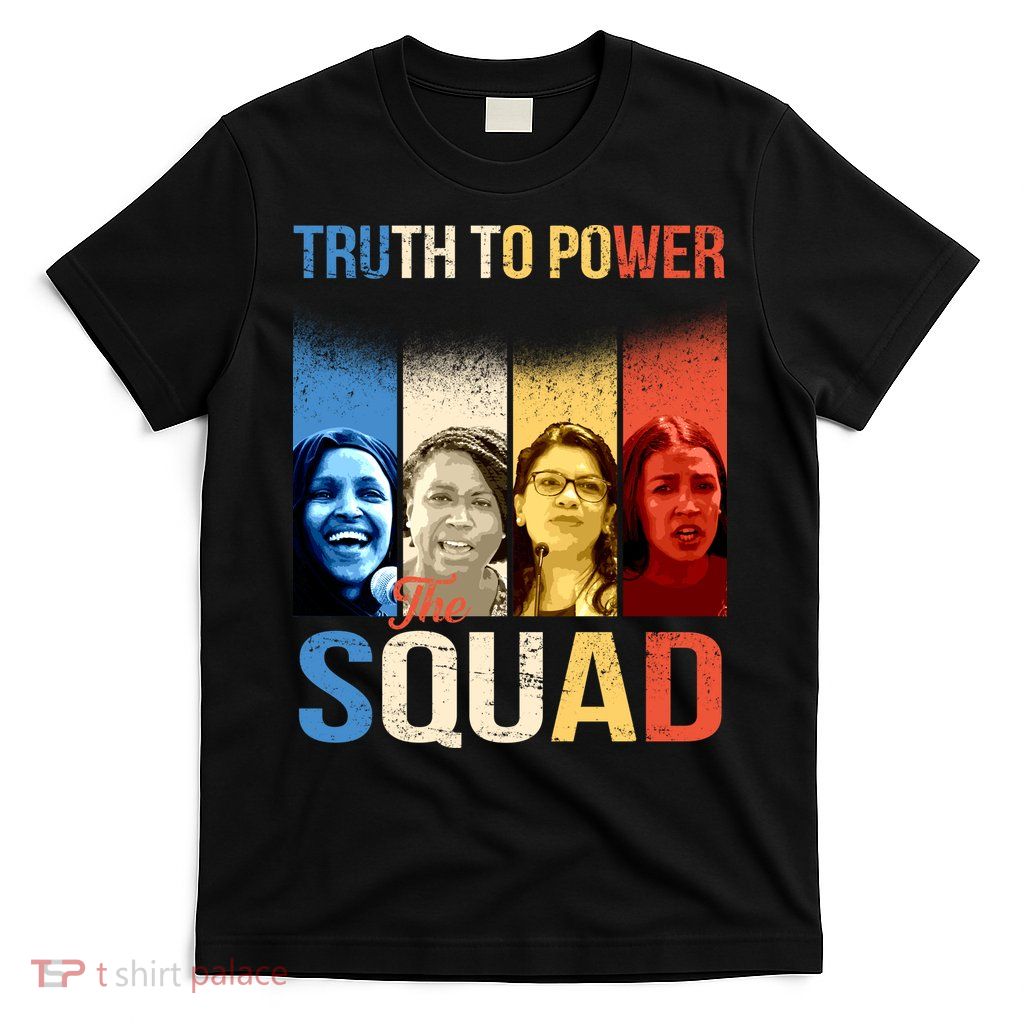 Truth To Power The Squad T-Shirt