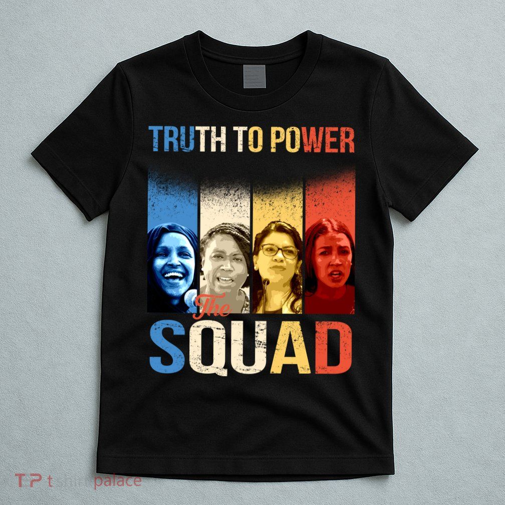 Truth To Power The Squad T-Shirt